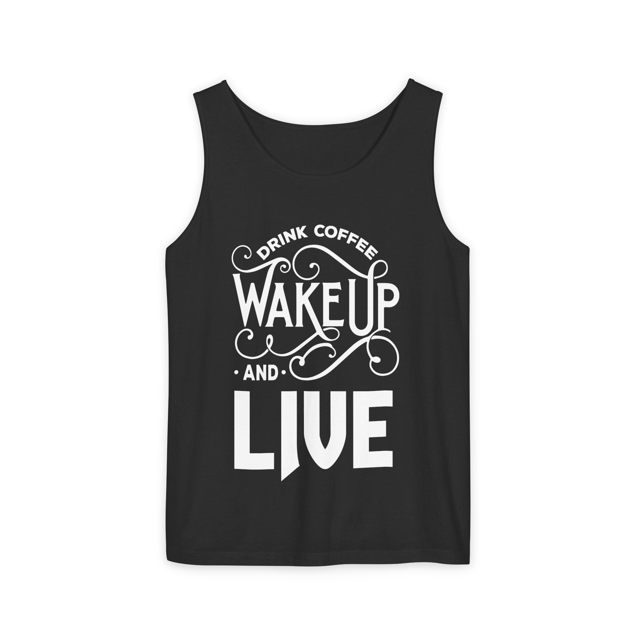 Drink Coffee Wake Up and Live motivational graphic tank top by Teeology Clothing